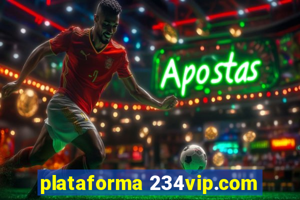 plataforma 234vip.com